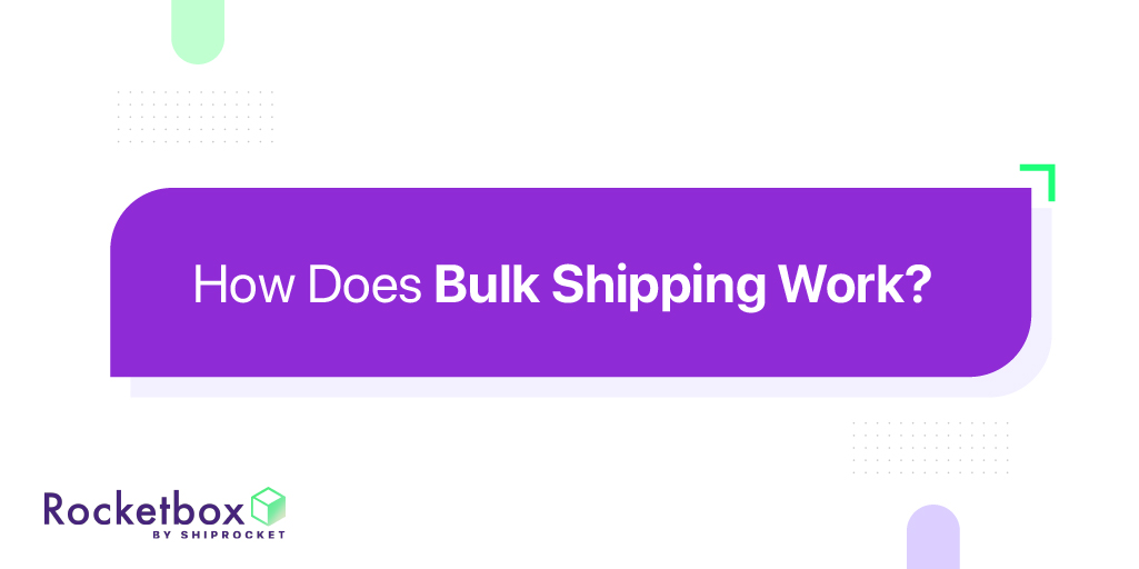 How Does Bulk Shipping Work